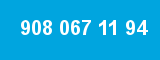 908 067 11 94 908 067 11 94